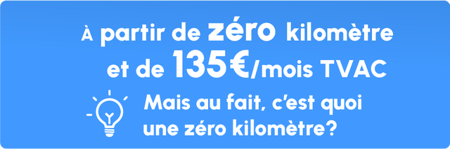 voitures à partir de zéro kilomètre et de 135€ par mois